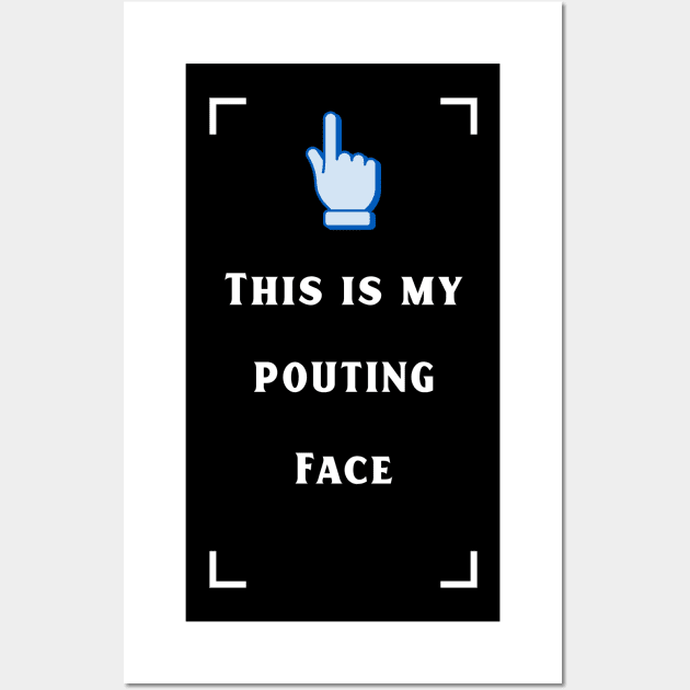 My pouting face Wall Art by JiggyChimp